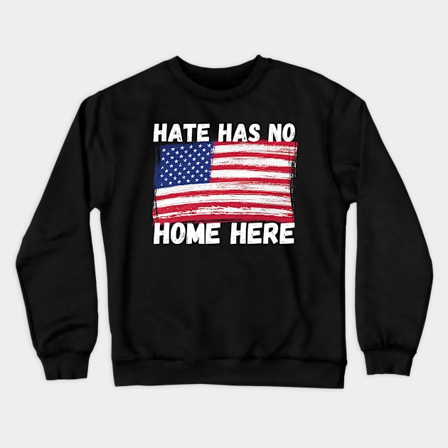 Hate Has No Home Here Crewneck Sweatshirt by Murray's Apparel